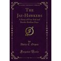 The Jay-Hawkers: A Story of Free Soil and Borde...
