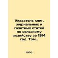 Index of agricultural books, magazine and newspaper articles for 1914. Volume 1,