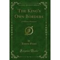 The King's Own Borders, Vol. 2 of 3: A Military...