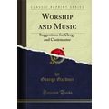 Worship and Music: Suggestions for Clergy and C...