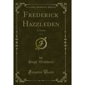 Frederick Hazzleden, Vol. 3: A Novel (Classic R...