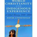 World Christianity and Indigenous Experience