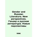 Gender and Russian Literature. New Perspectives...
