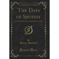 The Days of Shoddy: A Novel of the Great Rebell...
