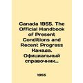 Canada 1955. The Official Handbook of Present C...