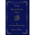 The Alachuan, 1913, Vol. 1 (Classic Reprint)