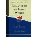 Romance of the Insect World (Classic Reprint)