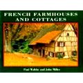 French Farmhouses and Cottages by Paul Walshe; John Miller