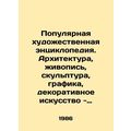 Popular art encyclopedia. Architecture, paintin...
