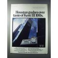 1981 Kent III 100's Cigarettes Ad - Houston Gushes Over