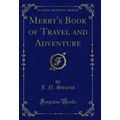 Merry's Book of Travel and Adventure (Classic R...