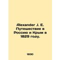 Alexander J. E. Journey to Russia and Crimea in...