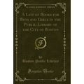 A List of Books for Boys and Girls in the Publi...