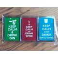 KEEP CALM & DRINK (Gin, Wine, Gin & Tonic) them...