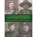 The Dull Knifes Of Pine Ridge