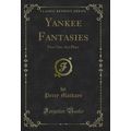 Yankee Fantasies: Five One-Act Plays (Classic R...