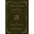'Mid Snow and Ice: Stories of Peril in Polar Se...
