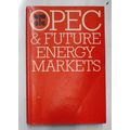OPEC and Future Energy Markets : Proceedings of...