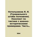 A. A. Kotelnikov (Colonel of the General Staff)...