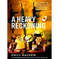 A Heavy Reckoning