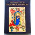 The Golden Age Of Dutch Manuscript Painting
