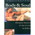 Body Soul - Human Nature the Crisis in Ethics by James Porter Moreland; Scott B.