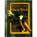 The Complete Illustrated Stories, Plays Poems of Oscar Wilde by Oscar Wilde