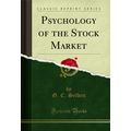 Psychology of the Stock Market (Classic Reprint)