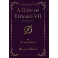 A Coin of Edward VII: A Detective Story (Classi...