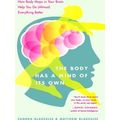 Body Has A Mind Of its Own
