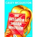 He Besado A Shara Wheeler / I Kissed Shara Wheeler