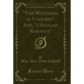 "The Mysteries of Udolpho", And, "a Sicilian Ro...