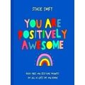You Are Positively Awesome