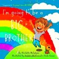 I'm Going to Be a Big Brother by Nicolette McFadyen