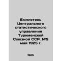 Bulletin of the Central Statistical Office of the Turkmen Union SSR. # 5 May 19