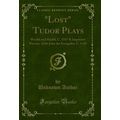 "Lost" Tudor Plays: Wealth and Health, C. 1557-...