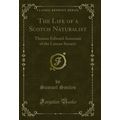 The Life of a Scotch Naturalist: Thomas Edward ...