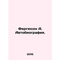 Ferguson A. Autobiography. In Russian /Fergyuso...