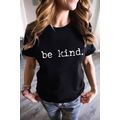 Black be kind Letter Print Round Neck Casual T ...
