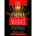 The China Model - Political Meritocracy and the Limits of Democracy by Daniel A.