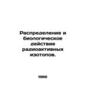 Distribution and biological effects of radioact...