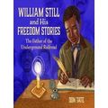William Still And His Freedom Stories: The Fath...