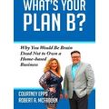 What's Your Plan B: Why You Would Be Brain Dead...