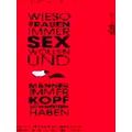 Wieso Frauen Immer Sex Wollen Und Manner Immer ...