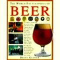 The World Encyclopedia of Beer by Brian Glover