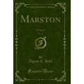 Marston, Vol. 2 of 3: A Novel (Classic Reprint)