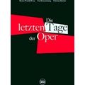 Die Letzten Tage Der Oper (German Edition)