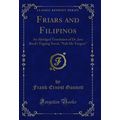 Friars and Filipinos: An Abridged Translation o...