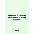 Dickson W. New America. In two parts. In Russia...