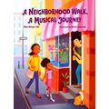 A Neighborhood Walk, A Musical Journey